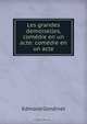 Les grandes demoiselles, comedie en un acte: comedie en un acte, Edmond Gondinet 
