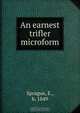 An earnest trifler microform, E. Sprague 