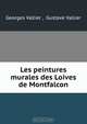 Les peintures murales des Loives de Montfalcon, Georges Vallier 