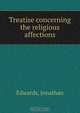 Treatise concerning the religious affections, Jonathan Edwards 