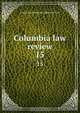 Columbia law review, Columbia University. School of Law 