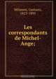Les correspondants de Michel-Ange;, Gaetano Milanesi 
