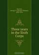 Three years in the Sixth Corps, George Thomas Stevens 
