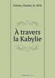 A travers la Kabylie, Charles Farine 
