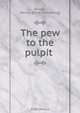 The pew to the pulpit, David J. Brewer 