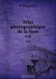 Atlas photographique de la lune, P. Puiseux 