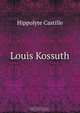 Louis Kossuth, Hippolyte Castille 