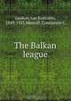 The Balkan league, van Evstratev Geshov 