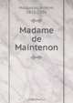 Madame de Maintenon, Arsene Houssaye 
