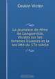La jeunesse de Mme de Longueville, etudes sur les femmes illustres et la societe du 17e siecle, Cousin Victor 