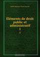 Elements de droit public et administratif, Emile Masseux Victor Foucart 