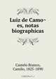 Luiz de Camo?es, notas biographicas, Castelo Branco 