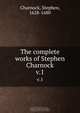 The complete works of Stephen Charnock, Stephen Charnock 