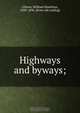 Highways and byways;, William Hamilton Gibson 