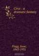 Circe : a dramatic fantasy, Isaac Flagg 