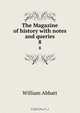 The Magazine of history with notes and queries, William Abbatt 
