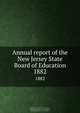 Annual report of the New Jersey State Board of Education, New Jersey. State Board of Education 