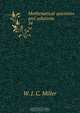 Mathematical questions and solutions, W.J. C. Miller 