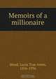 Memoirs of a millionaire, Lucia True Ames Mead 
