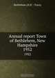 Annual report Town of Bethlehem, New Hampshire, 