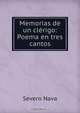Memorias de un clerigo: Poema en tres cantos, Severo Nava 
