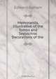Memoranda, Illustrative of the Tombs and Sepulchral Decorations of the ., Edward Upham 