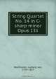 String Quartet No. 14 in C-sharp minor Opus 131, Ludwig van Beethoven 