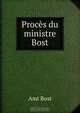 Proces du ministre Bost, Ami Bost 