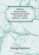 Military Observations Respecting Ireland, Its Attack and Defense,: And to ., George Cockburn 