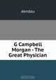 G Campbell Morgan - The Great Physician, dendau 