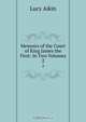 Memoirs of the Court of King James the First: In Two Volumes., Lucy Aikin 