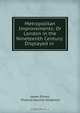 Metropolitan Improvements; Or London in the Nineteenth Century: Displayed in ., James Elmes 