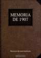 MEMORIA DE 1907, Director de este Instituto 