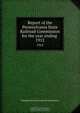 Report of the Pennsylvania State Railroad Commission for the year ending, Pennsylvania State Railroad Commission 