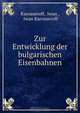 Zur Entwicklung der bulgarischen Eisenbahnen, Iwan Karosseroff 