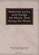 National Lyrics, and Songs for Music: And Songs for Music, Felicia Dorothea Browne Hemans 