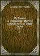 My Home in Tasmania: During a Residence of Nine Years, Charles Meredith 