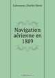 Navigation ae?rienne en 1889, Charles Denis Labrousse 