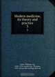 Modern medicine, its theory and practice, William Osler 