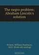 The negro problem; Abraham Lincoln