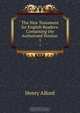 The New Testament for English Readers: Containing the Authorized Version ., Henry Alford 