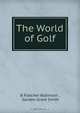 The World of Golf, B. Fletcher Robinson 