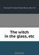 The witch in the glass, etc., Sarah Morgan Bryan Piatt 