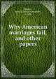 Why American marriages fail, and other papers, Anna Alexander Rogers 