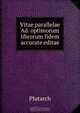Vitae parallelae Ad. optimorum librorum fidem accurate editae, Plutarch 