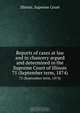 Reports of cases at law and in chancery argued and determined in the Supreme Court of Illinois, Illinois. Supreme Court 