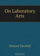 On Laboratory Arts, Richard Threlfall 