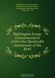 Washington Irving: Commemoration of the One Hundredth Anniversary of His Birth, 