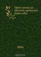 Opera omnia ad librorum optimorum fidem edita, Philo 