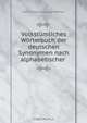 Volkstumliches Worterbuch der deutschen Synonymen nach alphabetischer ., Peter Friedrich Ludwig Hoffman 